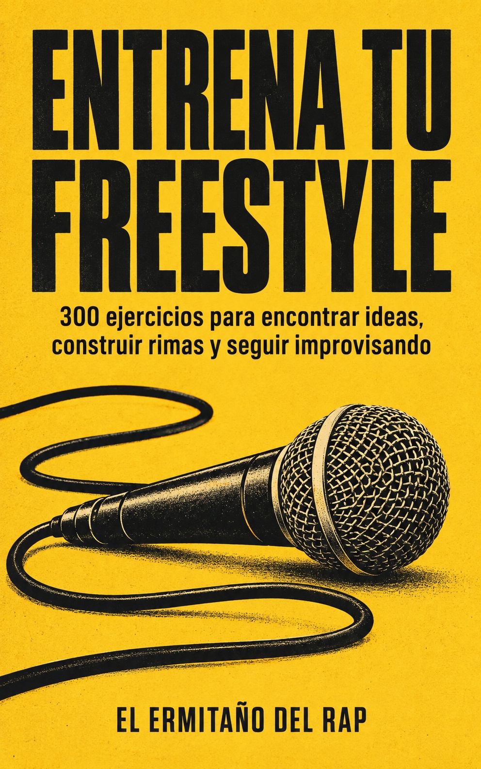 Portada amarilla de Entrena tu freestyle, de El Ermitaño del Rap, con un micrófono ilustrado